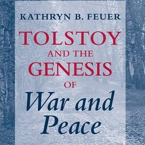 Tolstoy and the Genesis War And Peace HARDBOOK